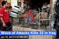 Wave of Attacks Kills 32 in Iraq
