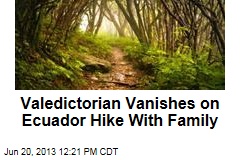 Valedictorian Vanishes on Ecuador Hike With Family