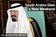 Saudi Arabia Gets a New Weekend