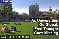 As Universities Go Global, Free Thought Goes Missing