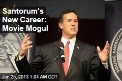 Santorum&#39;s New Career: Movie Mogul