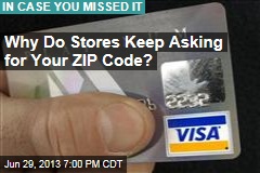 Why Do Stores Keep Asking for Your ZIP Code?