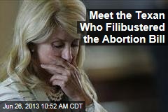 Meet the Texan Who Filibustered the Abortion Bill
