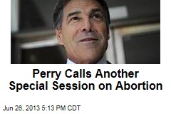 Perry Calls Another Special Session on Abortion