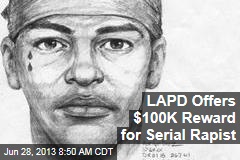 LAPD Offers $100K Reward for Serial Rapist