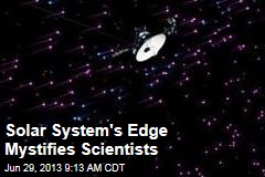Solar System&#39;s Edge Mystifies Scientists