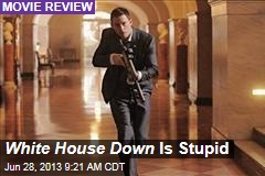 White House Down Is Stupid