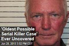 &#39;Oldest Possible Serial Killer Case&#39; Ever Uncovered