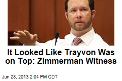It Looked Like Trayvon Was on Top: Zimmerman Witness