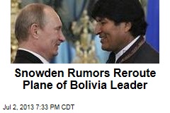 Snowden Rumors Reroute Plane of Bolivia Leader