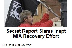 Secret Report Slams Inept MIA Recovery Effort
