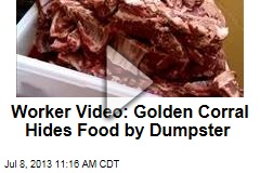 Worker Video: Golden Corral Hides Food By Dumpster