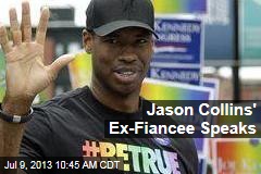 Jason Collins&#39; Ex-Fiancee Speaks