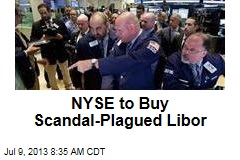 NYSE to Buy Scandal-Plagued Libor