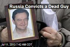 Russia Convicts a Dead Guy