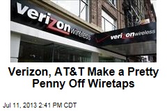 Verizon, AT&amp;T Make a Pretty Penny Off Wiretaps