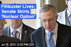 Filibuster Lives: Senate Skirts &#39;Nuclear Option&#39;