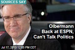 Olbermann Back at ESPN, Can&#39;t Talk Politics
