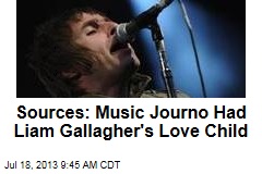 Sources: Music Journo Had Liam Gallagher&#39;s Love Child