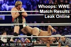 Whoops: WWE Match Results Leak Online