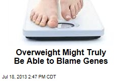 Overweight Might Truly Be Able to Blame Genes