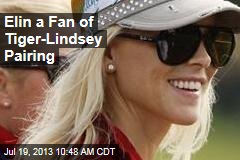 Elin a Fan of Tiger-Lindsey Pairing