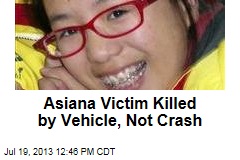 Asiana Victim Killed by Vehicle, Not Crash