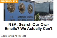 NSA: Search Our Own Emails? Sorry, No Can Do