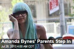 Amanda Bynes&#39; Parents Step In