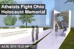Atheists Fight Ohio Holocaust Memorial