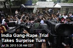 India Gang-Rape Trial Takes Surprise Turn