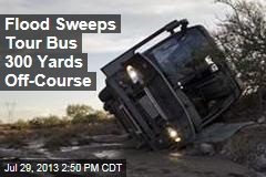 Flood Sweeps Tour Bus 300 Yards Off-Course