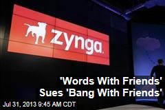 &#39;Words With Friends&#39; Sues &#39;Bang With Friends&#39;