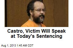 Castro, Victim to Speak at Sentencing