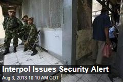 Interpol Issues Security Alert