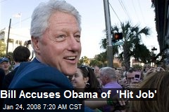 Bill Accuses Obama of 'Hit Job'