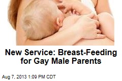 New Service: Breast-Feeding for Gay Male Parents