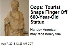 Oops ... Tourist Snaps Finger Off 600-Year-Old Statue