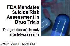 FDA Mandates Suicide Risk Assessment in Drug Trials