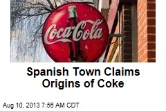 Spanish Town Claims Origins of Coke
