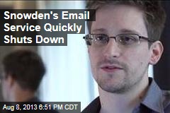 Snowden&#39;s Email Service Quickly Shuts Down