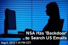 NSA Has &#39;Backdoor&#39; to Search US Emails