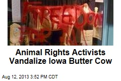 Animal Rights Activists Vandalize Iowa Butter Cow