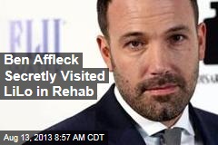 Ben Affleck Secretly Visited LiLo in Rehab