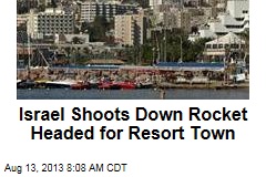 Israel Shoots Down Rocket Headed for Resort Town