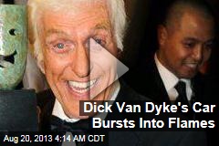 Dick Van Dyke&#39;s Car Bursts Into Flames
