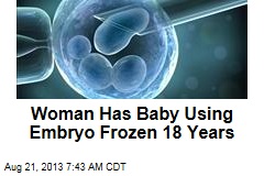 Woman Has Baby Using Embryo Frozen 18 Years
