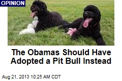 The Obamas Should Have Adopted a Pit Bull Instead