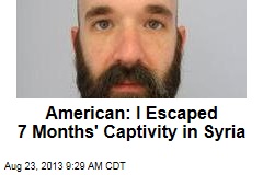 American: I Escaped 7 Months of Syrian Captivity