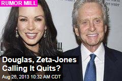 Douglas, Zeta-Jones Calling It Quits?